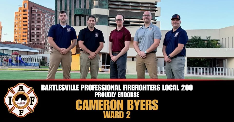 Bartlesville Professional Firefighters Local 200 proudly endorse Cameron Byers, Ward 2